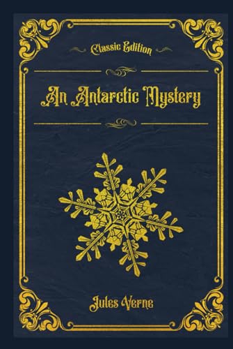An Antarctic Mystery: With original illustrations - annotated
